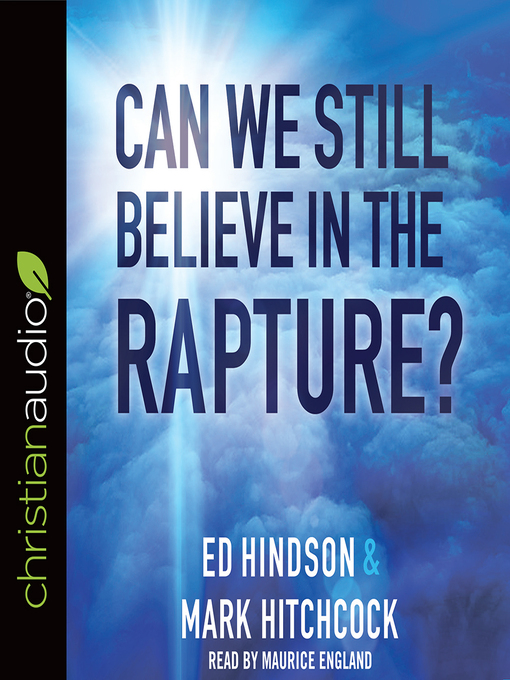 Title details for Can We Still Believe in the Rapture? by Ed Hindson - Available